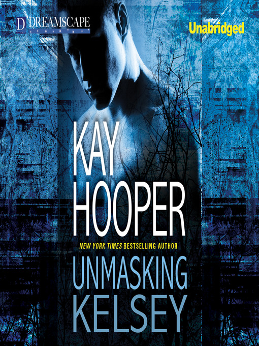 Title details for Unmasking Kelsey by Kay Hooper - Wait list